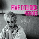 Five O'Clock Heroes
