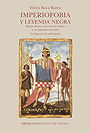 IMPERIOFOBIA Y LEYENDA NEGRA — ROMA, RUSIA, ESTADOS UNIDOS Y EL IMPERIO ESPAÑOL