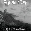 Sequestered Keep - The Land Beyond Dreams