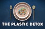 The Plastic Detox