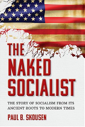 THE NAKED SOCIALIST — THE STORY OF SOCIALISM FROM ITS ANCIENT ROOTS TO MODERN TIMES
