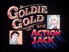 Goldie Gold and Action Jack