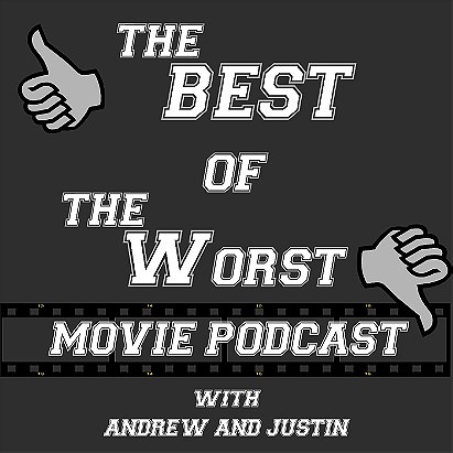 Best Of The Worst Movie Podcast