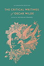 THE CRITICAL WRITINGS of OSCAR WILDE — AN ANNOTATED SELECTION