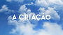 A Criação