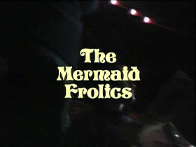 The Mermaid Frolics