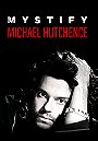 Mystify: Michael Hutchence