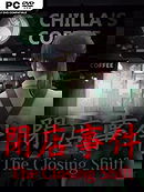 [Chilla's Art] The Closing Shift | 閉店事件