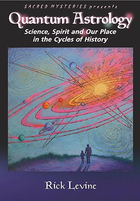 Quantum Astrology: Science, Spirit and Our Place in the Cycles of History (2005)