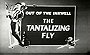 The Tantalizing Fly