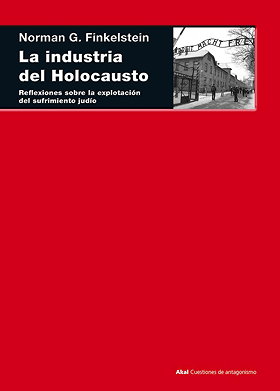 La industria del Holocausto — Reflexiones sobre la explotación del sufrimiento judío