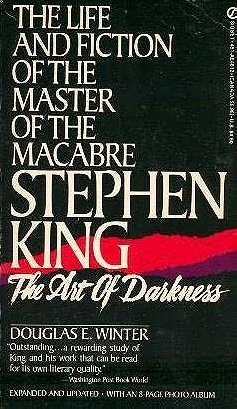 The Art of Darkness - Life and Fiction of the Master of the Macabre: Stephen King