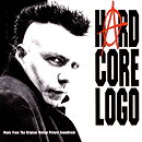 Hard Core Logo: Music From The Original Motion Picture Soundtrack