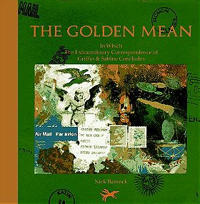 The Golden Mean: In Which the Extraordinary Correspondence of Griffin & Sabine Concludes