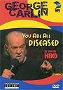 George Carlin - You Are All Diseased