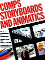 "Comps, Storyboards, Animatics"