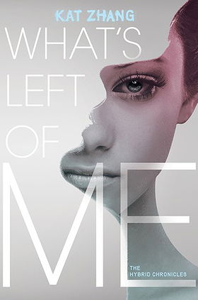 What's Left of Me (The Hybrid Chronicles #1) 