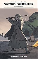 Sword Daughter, Vol. 1: She Brightly Burns by Brian Wood