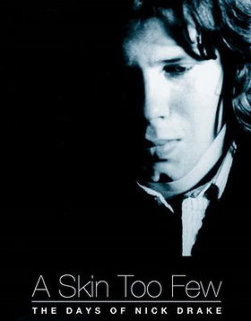 A Skin Too Few: The Days of Nick Drake