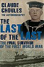 THE LAST OF THE LAST — THE FINAL SURVIVOR OF THE FIRST WORLD WAR