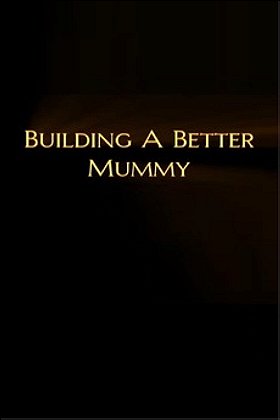 Building a Better Mummy