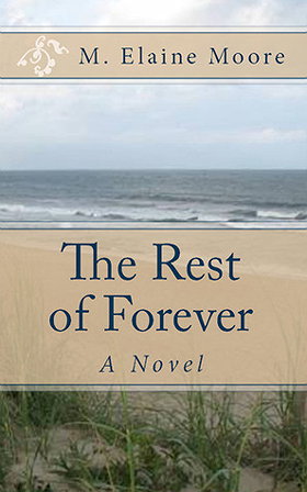 The Rest of Forever by M. Elaine Moore