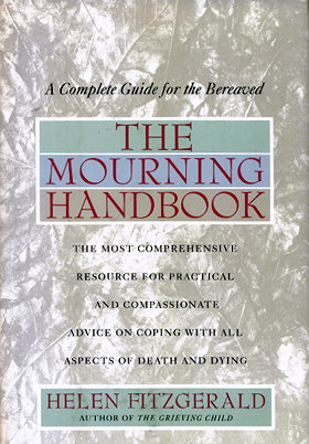 The Mourning Handbook: A Complete Guide for the Bereaved
