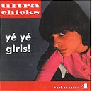 Ultra Chicks Yé Yé Girls! Volume 4