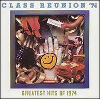Class Reunion: Greatest Hits Of 1974