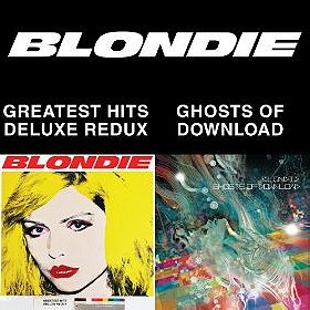 Blondie 4(0)-Ever: Greatest Hits Deluxe Redux / Ghosts Of Download