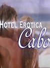 Hotel Erotica Cabo
