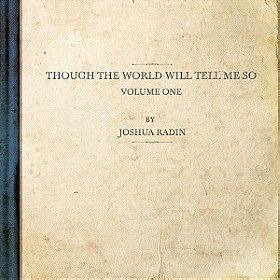 Though the World Will Tell Me So: Volume One