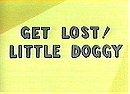 Get Lost! Little Doggy