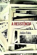 A Resistência - Julián Fuks