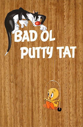 Bad Ol' Putty Tat