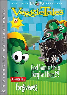 VeggieTales: God Wants Me to Forgive Them!?!