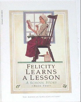 Felicity Learns a Lesson: A School Story (American Girls 1774, #2)