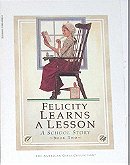 Felicity Learns a Lesson: A School Story (American Girls 1774, #2)