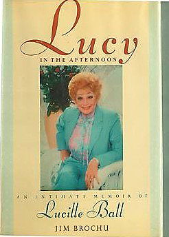 Lucy in the Afternoon: An Intimate Memoir Of Lucille Ball