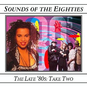 Time-Life: Sounds Of The Eighties [80'S] - The Late '80s: Take Two