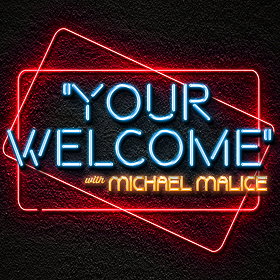 YOUR WELCOME with Michael Malice