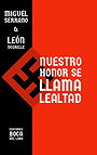 NUESTRO HONOR SE LLAMA LEALTAD