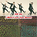 OK Go: I Won't Let You Down
