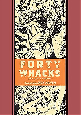 Forty Whacks And Other Stories (The EC Comics Library)
