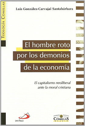 El hombre roto por los demonios de la economía — El capitalismo neoliberal ante la moral cristiana