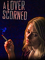 A Lover Scorned