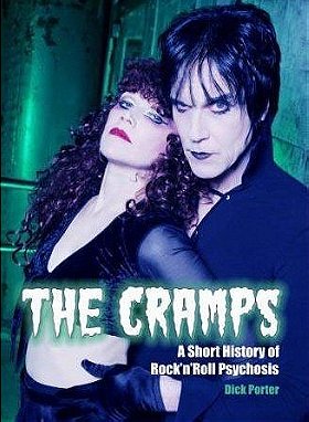 The Cramps: A Short History of Rock' N' Roll Psychosis