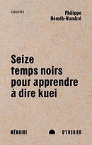 Seize temps noirs pour apprendre à dire kuei