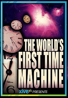 The World's First Time Machine