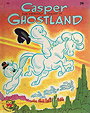 Casper the Friendly Ghost in Ghostland (Wonder Books)